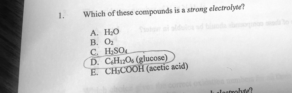SOLVED: Which of these compounds is a strong electrolyte? A. H2O B. O2