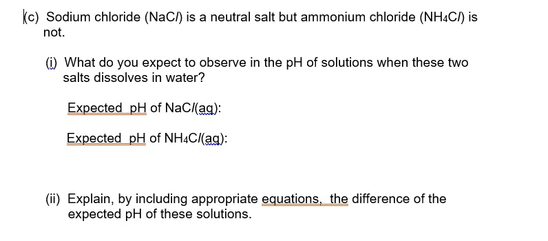 Solved Sodium Chloride Nacl Is A Neutral Salt But Ammonium Chloride Nh4cl Is Not What Do 0932