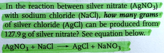 Solved In The Reaction Between Silver Nitrate Agno3 With Sodium Chloride Nacl How Many 6875