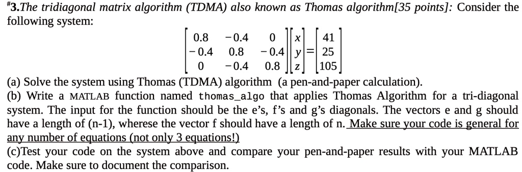 SOLVED: The Tridiagonal Matrix Algorithm (TDMA), Also Known As The ...