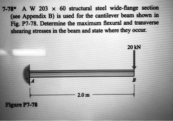 SOLVED: 7-78: A W203 x 60 structural steel wide-flange section (see ...