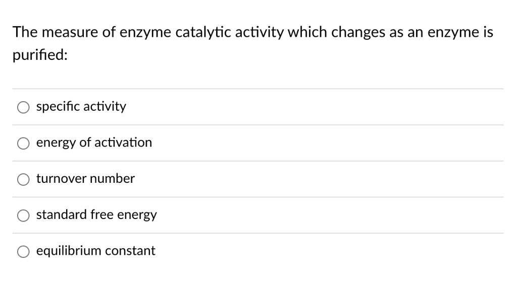 The measure of enzyme catalytic activity which changes as an enzyme is ...