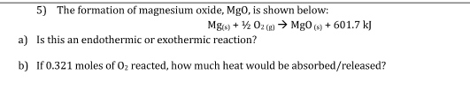 SOLVED: 5) The formation of magnesium oxide, MgO, is shown below: Mg(s ...