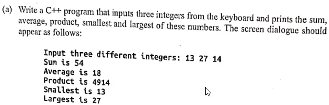 (a) Write a C++ program that inputs three integers from the keyboard ...