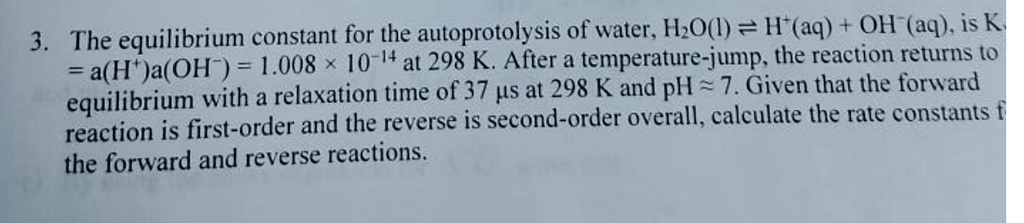 SOLVED: The equilibrium constant for the autoprotolysis of water, H2O(l ...