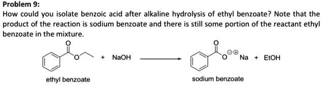 Solved Problem 9 How Could You Isolate Benzoic Acid After Alkaline