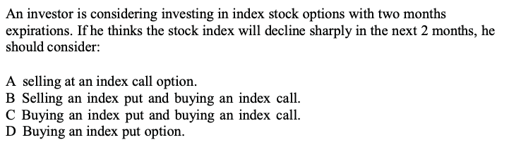 SOLVED: An Investor Is Considering Investing In Index Stock Options ...