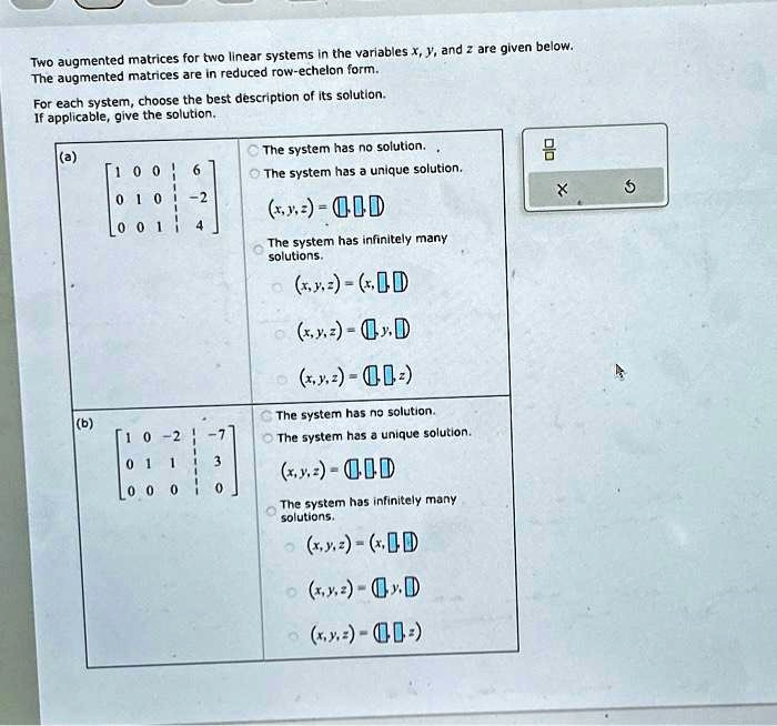 Solved Two Augmented Matrices For Two Linear Systems In The Variables X Y And Z Are Given Below