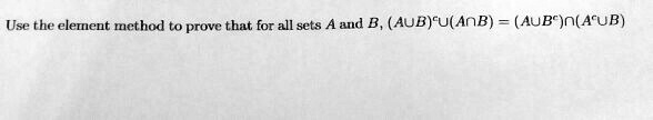 Use the element method to prove that for all sets A and B, (A?B)^c?(A?B) = (A?B^c)?(A^c?B)