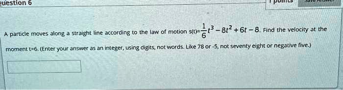 SOLVED:uiestior 6 straight Iine according t0 the Iaw of motion slt)= t3 ...