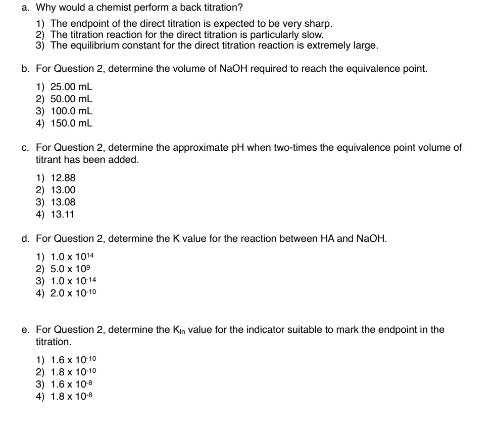 SOLVED Why would a chemist perform a back titration? 1) The endpoint