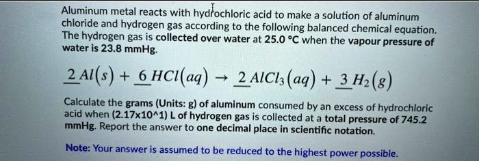 Solved Aluminum Metal Reacts With Hydrochloric Acid To Make A Solution Of Aluminum Chloride And 0841