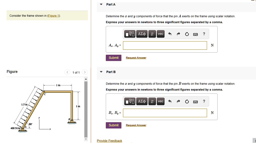 SOLVED: Part A Consider the frame shown (Figure 1). Determine the x and ...