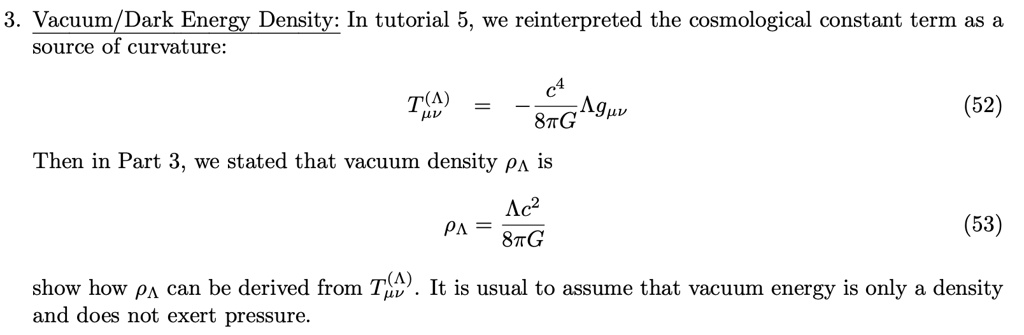 3. Vacuum/Dark Energy Density: In tutorial 5, we...