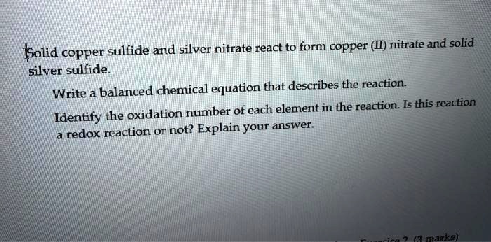 Solved Bolid Copper Sulfide And Silver Nitrate React To Form Copper I Nitrate And Solid