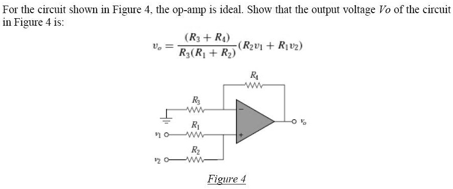 For the circuit shown in Figure 4, the op-amp is ideal. Show that the ...