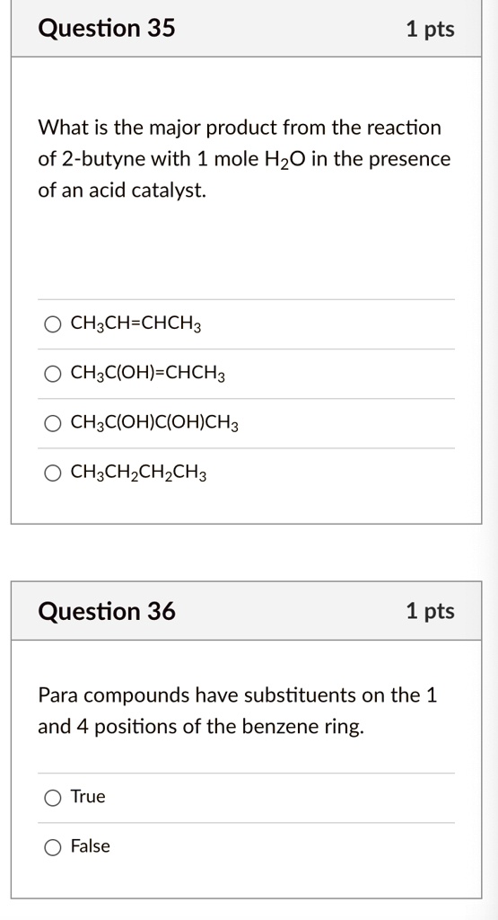 Solved Question 35 1 Pts What Is The Major Product From The Reaction Of 2 Butyne With 1 Mole 0699