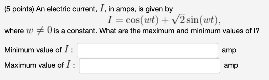 SOLVED: An Electric Current, I, In Amps, Is Given By I = Cos(wt) + V2 ...