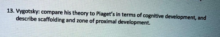 SOLVED Vygotsky Compare his theory to Piaget s in terms of