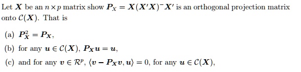 Px Matrix Let X be an nxp matrix show Px = X(X'X)^-1X' is an...