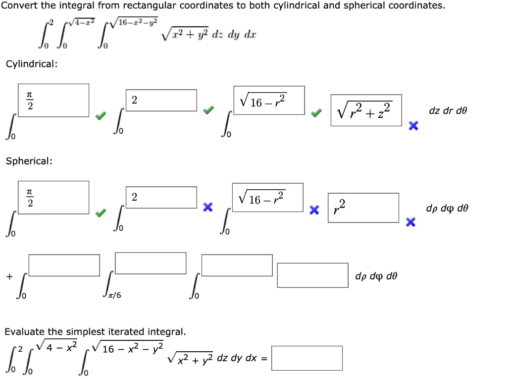 Solved Convert The Integral From Rectangular Coordinates To Both Cylindrical And Spherical Coordinates 16 R2 47 Vr Y D Dy Dr Cylindrical 2 16 R2 72 22 Dz Dr D0 X Spherical 2 16 Solved Convert The Integral From Rectangular Coordinates To Both Cylindrical And Spherical Coordinates 16 R2 47 Vr Y D Dy Dr Cylindrical 2 16 R2 72 22 Dz Dr D0 X Spherical 2 16