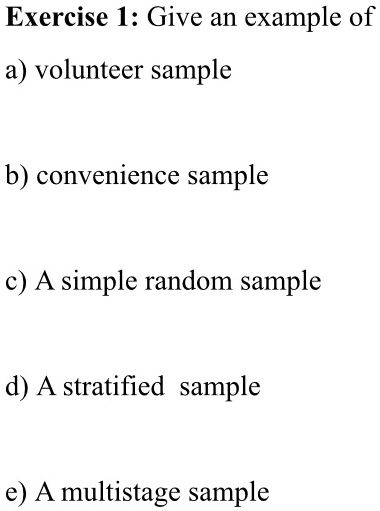 SOLVED: Exercise I: Give an example of a) volunteer sample b ...