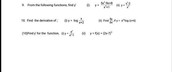 Solved Sx 9x 8 W Y From The Following Functions Find Y 10 Find The Derivative Of Y Log X 2 Find Y Ify Log X 6 10 Find Y For The Function Oy E