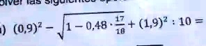 (0,9)^2 - √(1 - 0,48 ·(17)/(18) + (1,9)^2)÷ 10 =