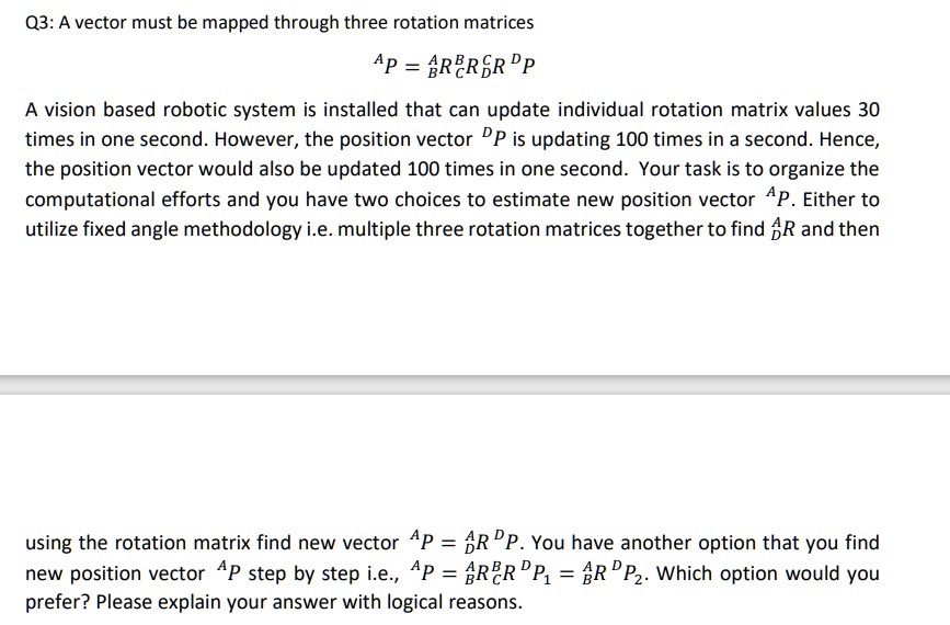 SOLVED: Q3: A vector must be mapped through three rotation matrices. AP ...