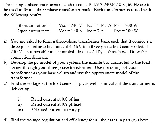 three single phase transformers each rated at 10 kva 2400240 v 60 hz ...