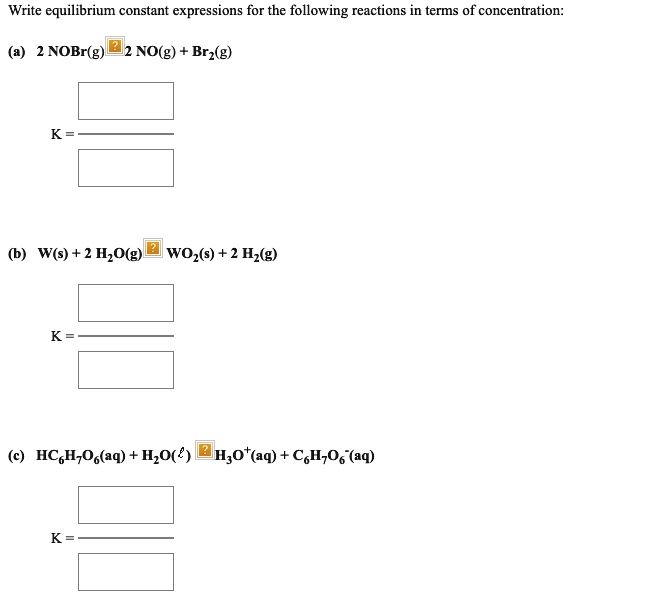 Solved Write Equilibrium Constant Expressions For The Following Reactions In Terms Of 6768