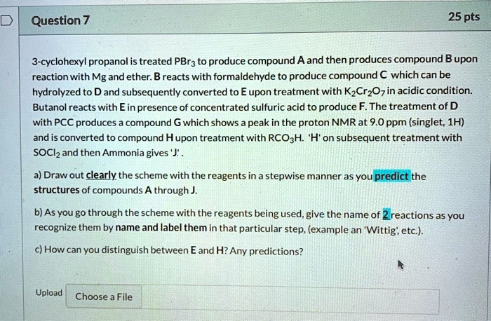 Solved Question 7 25 Pts 3 Cyclohexyl Propanol Is Treated Pbr3 To