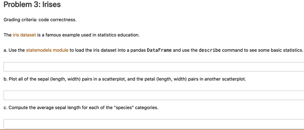 Problem 3: Irises Grading criteria: code correctness. The iris dataset ...