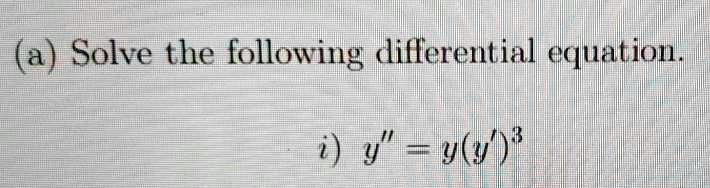 SOLVED: (a) Solve The Following Differential Equation.