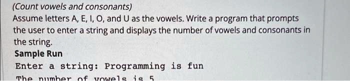 SOLVED: (Count vowels and consonants) Assume letters A, E, I, O, and U ...
