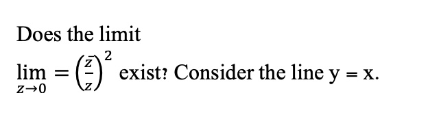 does the limit lim 2 0 exist consider the line y x 59391