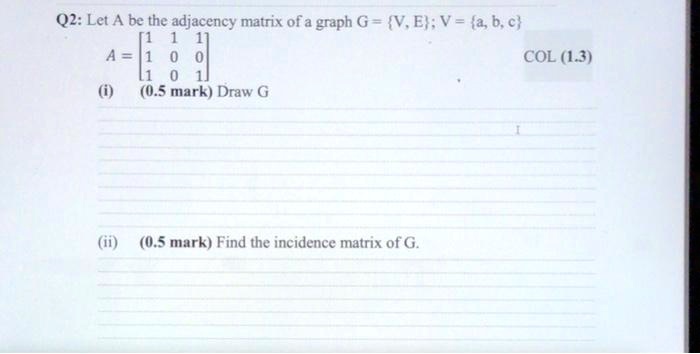SOLVED: Q2: Let A be the adjacency matrix of a graph G = V E; V = a, b ...