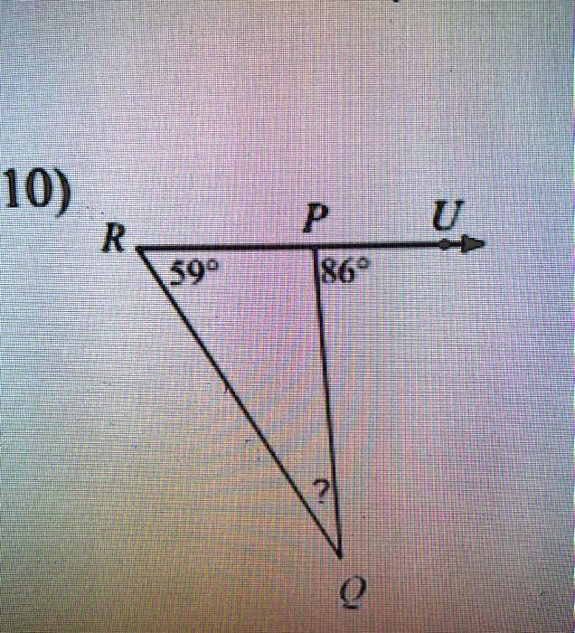 10)
R P U
59° 86°
?
Q