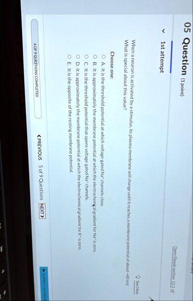 05 question 1 point open ebook section 123 1st attempt when a neuron is activated by a stimulus its plasma membrane will change until it reaches a membrane potential of about 40 mv what is s 23173
