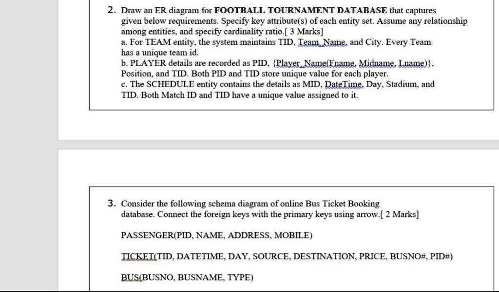 SOLVED 2. Draw an ER diagram for FOOTBALL TOURNAMENT DATABASE that