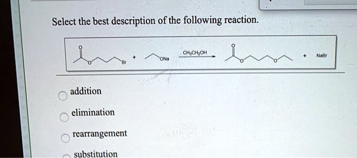 SOLVED: Select the best description of the following reaction. CH;Ch;oh ...