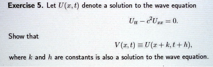 SOLVED: Exercise 5. Let U(z,t) denote a solution to the wave equation ...