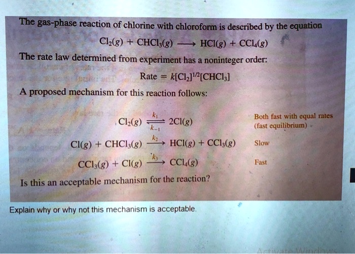 SOLVED The gasphase reaction of chlorine with chloroform is described