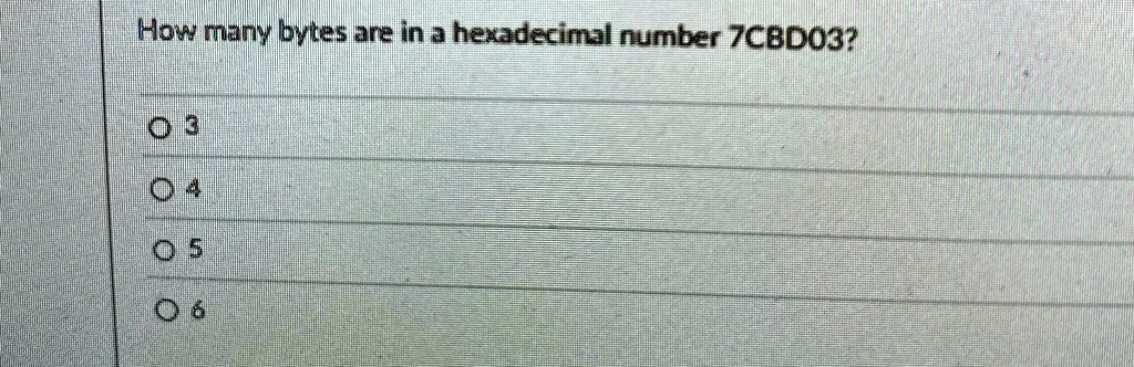 how many bytes are in a hexadecimal number 7cbd03 3 4 5 6 42101