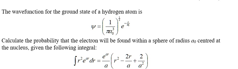 Solved The Wavefunction For The Ground State Of A Hydrogen Atom Is W