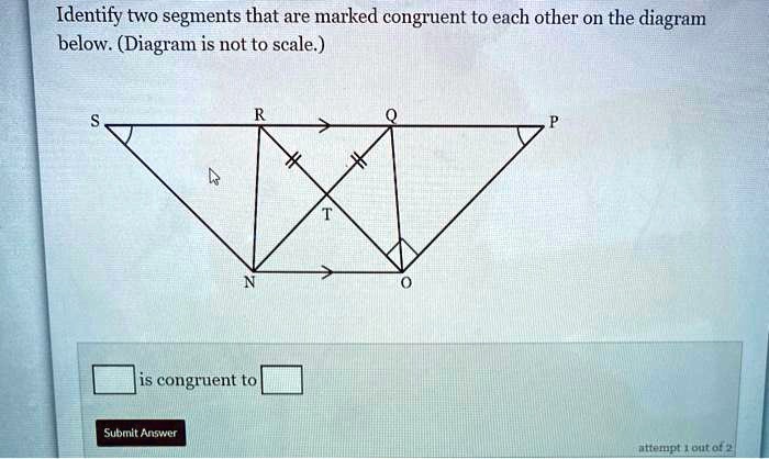 SOLVED: Identify two segments that are marked congruent to each other ...