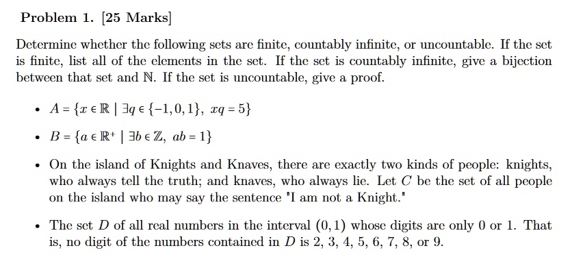 Problem 1. [25 Marks] Determine whether the following sets are finite ...