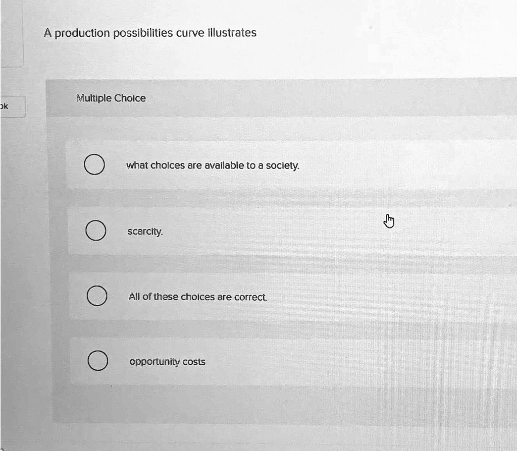 SOLVED: A production possibilities curve illustrates Multiple Choice ...