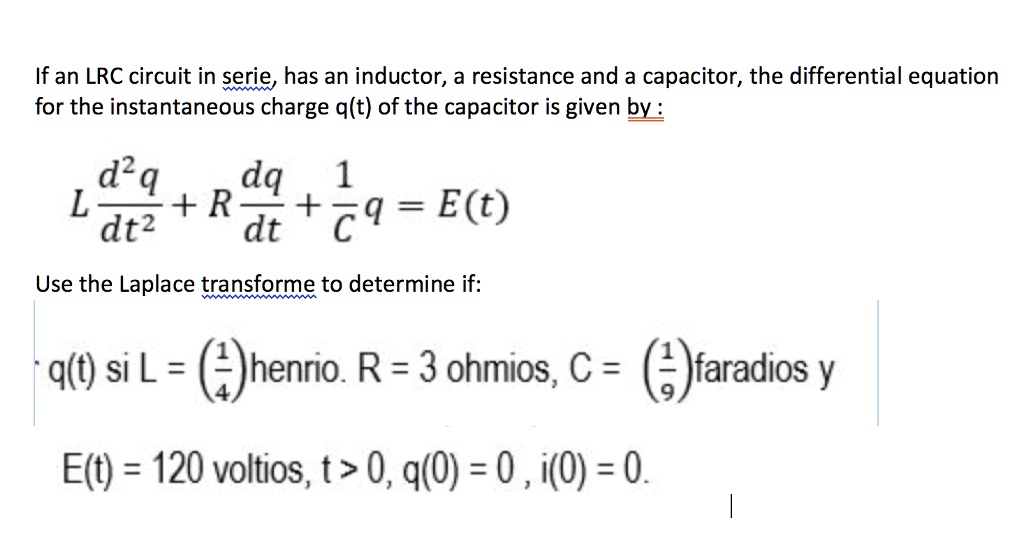 SOLVED If an LRC circuit in series has an inductor, a resistance, and
