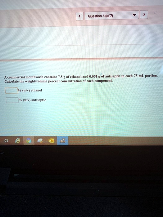 SOLVED Commercial mouthwash contains ethanol and 0.051 g of antiseptic